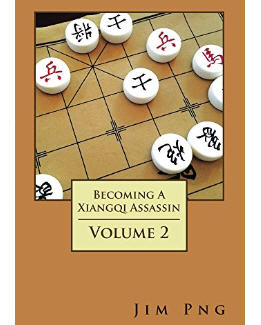 Becoming a Xiangqi assassin_vol 2 by Jim Png Hau Cheng